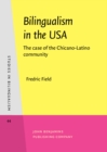 Bilingualism in the USA : The Case of the Chicano-Latino Community - Book