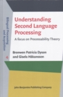 Understanding Second Language Processing : A focus on Processability Theory - Book