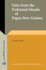 Tales from the Trobriand Islands of Papua New Guinea : Psycholinguistic and anthropological linguistic analyses of tales told by Trobriand children and adults - Book