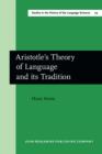 Aristotle's Theory of Language and Its Tradition : Texts from 500 to 1750 - Book