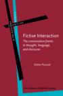 Fictive Interaction : The conversation frame in thought, language, and discourse - Book
