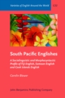 South Pacific Englishes : A Sociolinguistic and Morphosyntactic Profile of Fiji English, Samoan English and Cook Islands English - Book