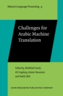 Challenges for Arabic Machine Translation - Book