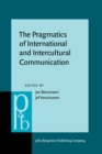 The Pragmatics of Intercultural and International Communication : Selected Papers from the International Pragmatics Conference, Antwerp, August 1987. Volume 3: The Pragmatics of International and Inte - Book