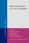 Paths of Development in L1 and L2 acquisition : In honor of Bonnie D. Schwartz - Book