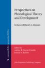 Perspectives on Phonological Theory and Development : In honor of Daniel A. Dinnsen - Book