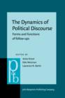 The Dynamics of Political Discourse : Forms and functions of follow-ups - Book