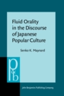 Fluid Orality in the Discourse of Japanese Popular Culture - Book