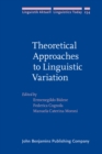 Theoretical Approaches to Linguistic Variation - Book