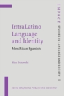 IntraLatino Language and Identity : MexiRican Spanish - Book