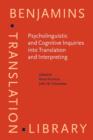 Psycholinguistic and Cognitive Inquiries into Translation and Interpreting - Book