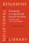 Translating in Linguistically Diverse Societies : Translation Policy in the United Kingdom - Book