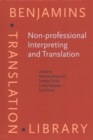 Non-professional Interpreting and Translation : State of the art and future of an emerging field of research - Book
