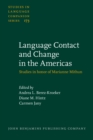 Language Contact and Change in the Americas : Studies in honor of Marianne Mithun - Book