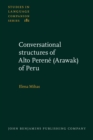 Conversational Structures of Alto Perene (Arawak) of Peru - Book