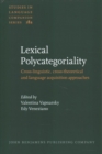 Lexical Polycategoriality : Cross-linguistic, cross-theoretical and language acquisition approaches - Book