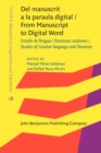 Del manuscrit a la paraula digital / From Manuscript to Digital Word : Estudis de llengua i literatura catalanes / Studies of Catalan language and literature - eBook