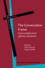 The Conversation Frame : Forms and functions of fictive interaction - eBook