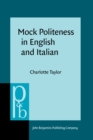 Mock Politeness in English and Italian : A corpus-assisted metalanguage analysis - eBook