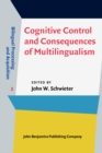 Cognitive Control and Consequences of Multilingualism - eBook