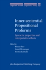 Inner-sentential Propositional Proforms : Syntactic properties and interpretative effects - eBook