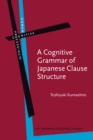 A Cognitive Grammar of Japanese Clause Structure - eBook