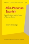 Afro-Peruvian Spanish : Spanish slavery and the legacy of Spanish Creoles - eBook