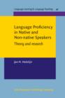 Language Proficiency in Native and Non-native Speakers : Theory and research - eBook