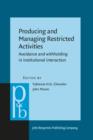 Producing and Managing Restricted Activities : Avoidance and withholding in institutional interaction - eBook