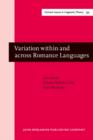 Variation within and across Romance Languages : Selected papers from the 41st Linguistic Symposium on Romance Languages (LSRL), Ottawa, 5-7 May 2011 - eBook