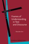 Frames of Understanding in Text and Discourse : Theoretical foundations and descriptive applications - eBook