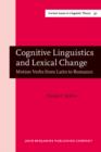 Cognitive Linguistics and Lexical Change : Motion Verbs from Latin to Romance - eBook