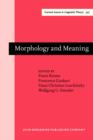 Morphology and Meaning : Selected papers from the 15th International Morphology Meeting, Vienna, February 2012 - eBook