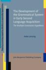 The Development of the Grammatical System in Early Second Language Acquisition : The Multiple Constraints Hypothesis - eBook