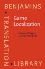 Game Localization : Translating for the global digital entertainment industry - eBook