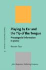 Playing by Ear and the Tip of the Tongue : Precategorial information in poetry - eBook