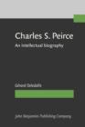 Charles S. Peirce, 1839-1914 : An intellectual biography - eBook