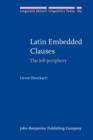 Latin Embedded Clauses : The left periphery - eBook
