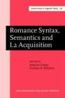 Romance Syntax, Semantics and L2 Acquisition : Selected papers from the 30th Linguistic Symposium on Romance Languages, Gainesville, Florida, February 2000 - eBook