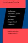 Abduction, Belief and Context in Dialogue : Studies in computational pragmatics - eBook