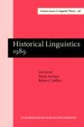 Historical Linguistics 1989 : Papers from the 9th International Conference on Historical Linguistics, New Brunswick, 14-18 August 1989 - eBook