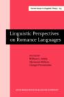 Linguistic Perspectives on Romance Languages : Selected Papers from the XXI Linguistic Symposium on Romance Languages, Santa Barbara, February 21-24, 1991 - eBook