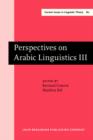 Perspectives on Arabic Linguistics : Papers from the Annual Symposium on Arabic Linguistics. Volume III: Salt Lake City, Utah 1989 - eBook