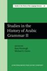 Studies in the History of Arabic Grammar II : Proceedings of the second symposium on the history of Arabic grammar, Nijmegen, 27 April-1 May, 1987 - eBook