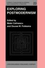Exploring Postmodernism : Selected papers presented at a Workshop on Postmodernism at the XIth International Comparative Literature Congress, Paris, 20-24 August 1985 - eBook