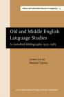 Old and Middle English Language Studies : A classified bibliography 1923-1985 - eBook