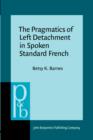 The Pragmatics of Left Detachment in Spoken Standard French - eBook