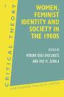 Women, Feminist Identity and Society in the 1980s : Selected papers - eBook