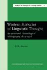 Western Histories of Linguistic Thought : An annotated chronological bibliography, 1822-1976 - eBook