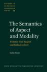 The Semantics of Aspect and Modality : Evidence from English and Biblical Hebrew - eBook